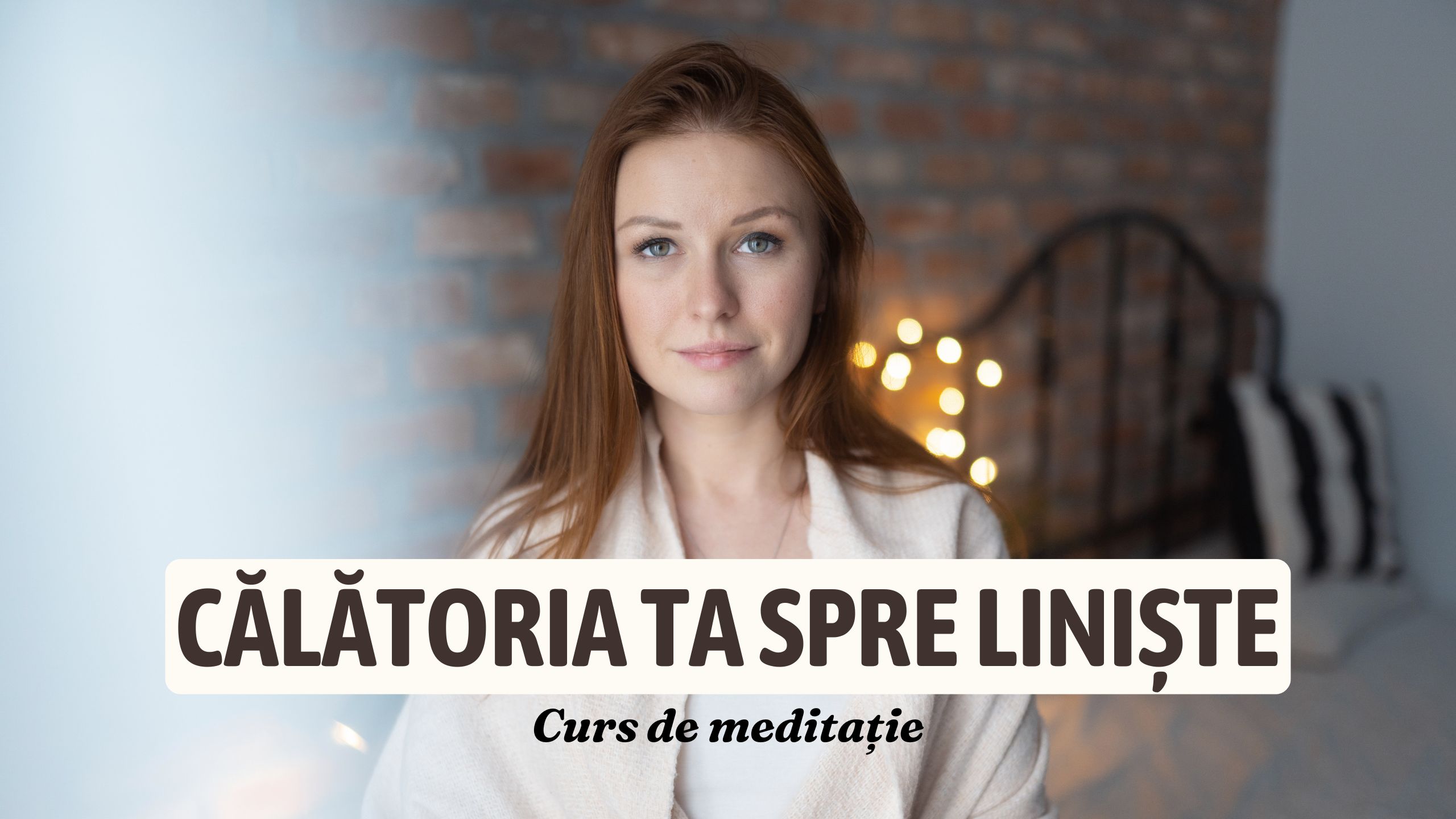 Călătoria ta spre liniște (Curs de meditație)