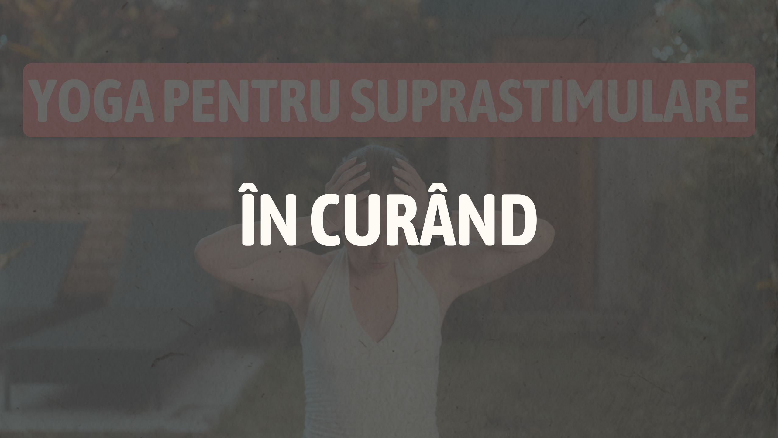 Yoga pentru suprastimulare